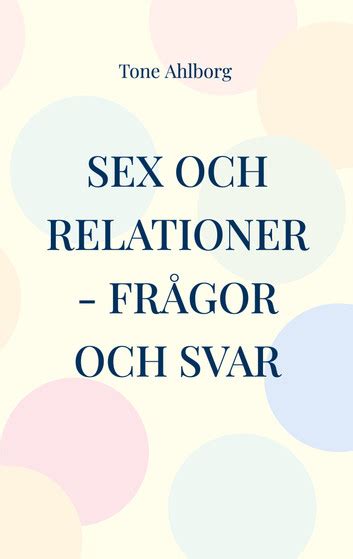 Sex Och Relationer Ebook By Tone Ahlborg Epub Book Rakuten Kobo