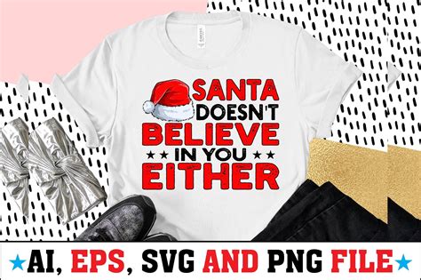 Santa Doesn T Believe In You Either Graphic By Popular Prints