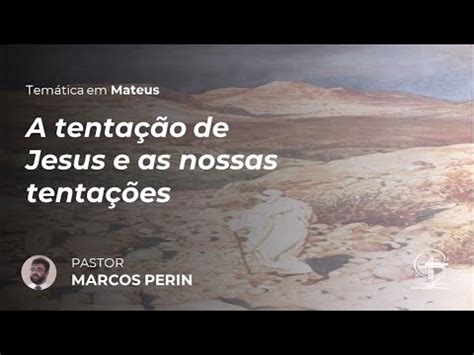 A tentação de Jesus e as nossas tentações Mateus 4 1 11 YouTube