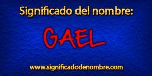 Significado De Gael Significado De Nombres