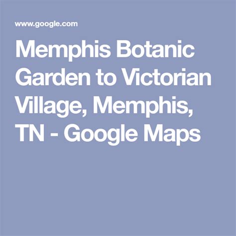 Memphis Botanic Garden to Victorian Village, Memphis, TN - Google Maps ...