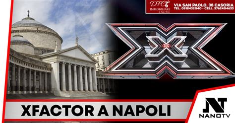 X Factor 2024 Sceglie Napoli La Finale Nella Storica Piazza Del