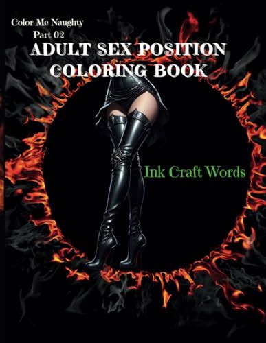 Adult Sex Position Coloring Book Color Me Naughty Part 02 Color Me