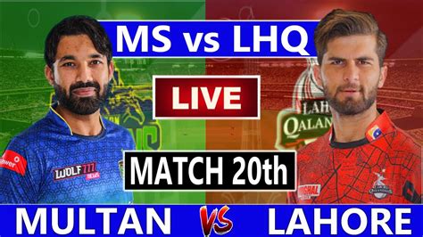 Multan Sultans Vs Lahore Qalandar Th Match Live Only Score Ms Vs Lq