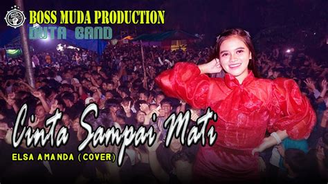 Cinta Sampai Mati Elsa Amanda Cover Duta Band Boss Muda