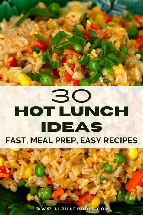 30 Hot Lunch Ideas Fast Meal Prep Easy Recipes Lunch Easy Lunches For Work Work Lunch