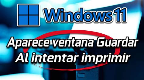 Solucionar Problema Al Intentar Imprimir Aparece La Ventana Guardar En