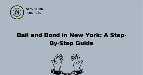 Bail And Bond In New York A Step By Step Guide Ny