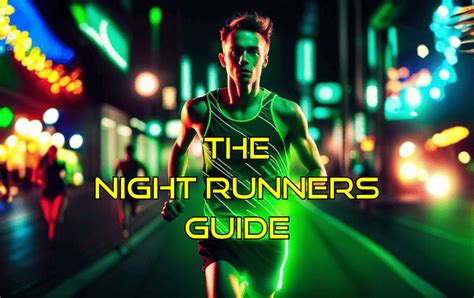 Night Runner's Ultimate Safety Guide: Run After Dark Smart