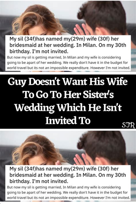 Guy Doesn T Want His Wife To Go To Her Sister S Wedding Which He Isn T Invited To Artofit