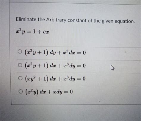 Solved Eliminate The Arbitrary Constant Of The Given Chegg