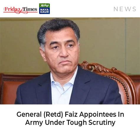 The Friday Times On Twitter Gen Faiz Appointees Scrutiny Continues