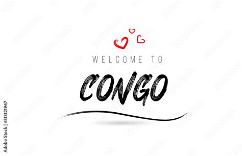 Welcome To Congo Country Text Typography With Red Love Heart And Black Name Stock Vector Adobe