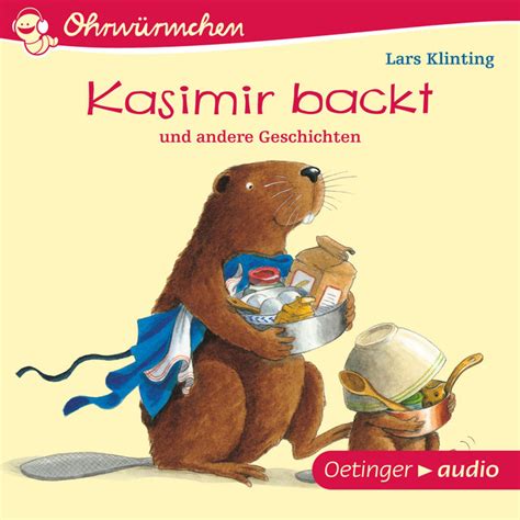 Kasimir Backt Und Andere Geschichten Ungek Rzte Lesung Audiobook On