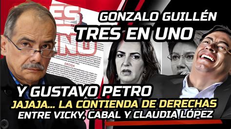 Gonzalo Guill N Tres En Uno Y Tremenda Peinada De Gustavo Petro A La