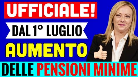 Ufficiale Pensioni Dal 1°luglio Aumento Minime 👉🏻 Inps Si È Svegliata È Tutto Vero 💰👍🏻 Youtube