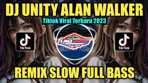 Dj Unity Alan Walker Slow Full Bass Remix Tiktok Viral Terbaru Dj