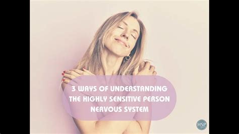 Ways Of Understanding The Highly Sensitive Person Nervous System