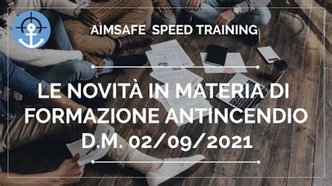 D M 02 09 2021 le novità in materia di formazione antincendio AimSafe