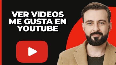 Cómo ver videos que te gustaron en YouTube iPhone y Android YouTube