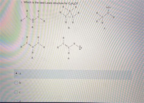 Solved 1. Which is the best Lewis structure for C2H4O? C 20: | Chegg.com