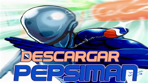 Como Descargar Y Jugar Pepsiman Full Youtube