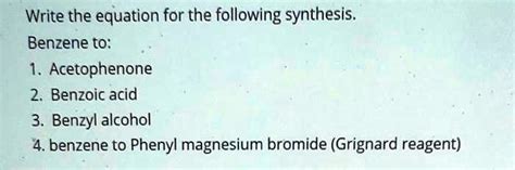 SOLVED:Write the equation for the following synthesis Benzene to ...