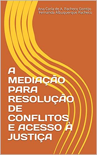 PDF A MEDIAÇÃO PARA RESOLUÇÃO DE CONFLITOS E ACESSO À JUSTIÇA