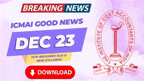 Breaking News ICMAI Good News Out CMA Exam December 2023 Old Syllabus