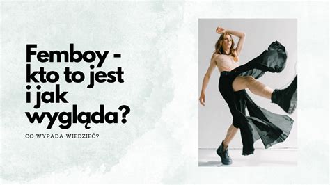 Femboy Co To Znaczy I Kim Jest Taka Osoba Intymna Polska