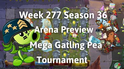 PvZ 2 Arena Preview Next Week Mega Gatling Pea Tournament Week 277