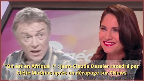 On Est En Afrique Jean Claude Dassier Recadr Par Cl Lie Mathias