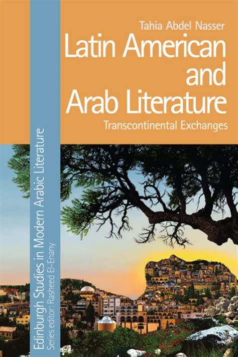 Latin American And Arab Literature Transcontinental Exchanges By Tahia