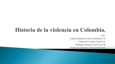 Historia De La Violencia En Colombia Ppt Descarga Gratuita