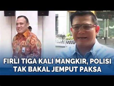 Ketua KPK Sudah 3 Kali Mangkir Polri Pastikan Tak Jemput Paksa Firli