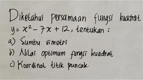 Cara Menentukan Sumbu Simetri Nilai Optimum Dan Koordinat Titik Puncak Titik Balik Fungsi