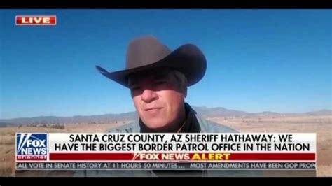 Santa Cruz County Az Sheriff David Hathaway On The Biden Migrant