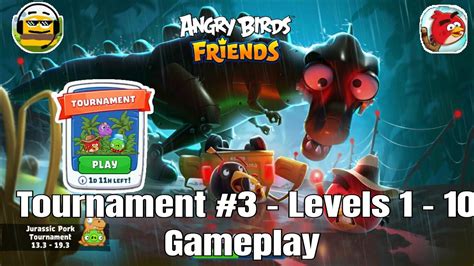 Angry Birds Friends Jurassic Pork Tournament 3 Levels 1 10 Gameplay Youtube