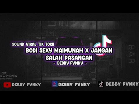 Dj Viral Tik Tok Mengkane Bodi Sexy Maimunah X Jangan Salah Pasangan