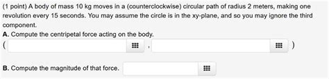 Solved A Body Of Mass 10 Kg Moves In A Counterclockwise