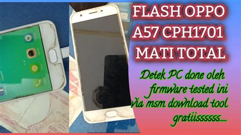 Flash Oppo A57 Seri Lama Cph1701 Mati Total Bootloop Atau Gagal