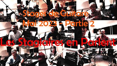 STAGES De GUITARE Mai 2023 Partie 2 Les Stagiaires En Parlent YouTube