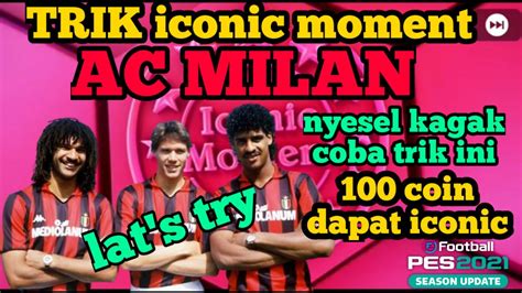 Trik Iconic Moment Ac Milan Cara Mendapatkan Van Basten Gullit Dan