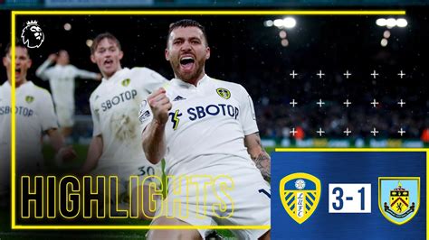 Highlights Leeds United 3 1 Burnley Dan James Seals Win After