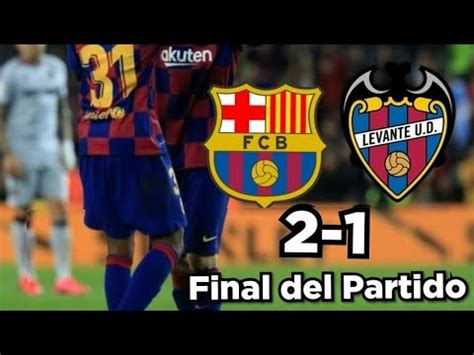 BARCELONA VS LEVANTE RESUMEN AL GOALS HIGHLIGHTS YouTube