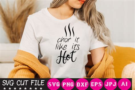 Chor It Like Its Hot Graphic By Design Stock Creative Fabrica
