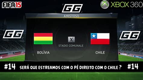 FIFA 15 MODO CARREIRA 15 SERÁ QUE ESTREAMOS BEM O CHILE YouTube