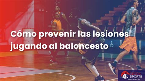 Descubrir Imagen Como Prevenir Lesiones En El Basquetbol Abzlocal Mx