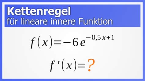 Kettenregel Zum Ableiten Wichtigster Fall Lineare Innere Funktion