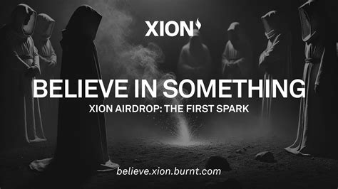 Xion Airdrop Believe In Something The First Spark Xion The First